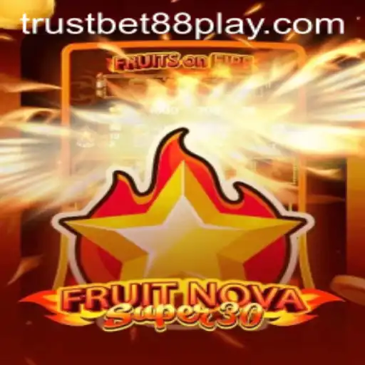 Exploring the Exciting World of FruitrNovaSupe30 and TrustBet88