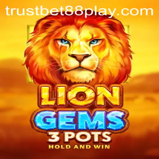 Exploring LionGems3pots: A Thrilling Adventure with Trustbet88