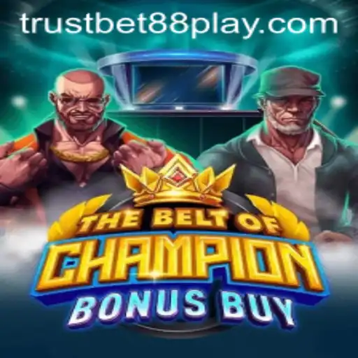 Explore The Thrilling World of 'TheBeltOfChampionBonusBuy' with Trustbet88